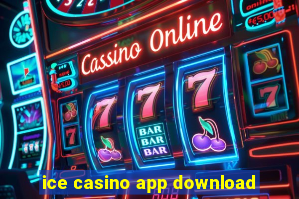 ice casino app download